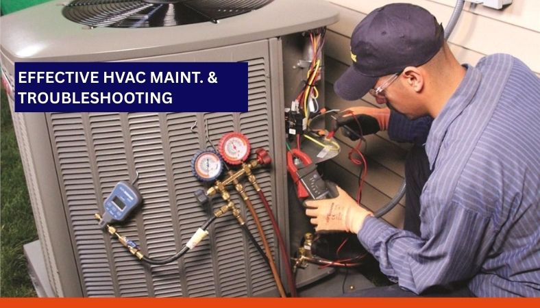 Effective HVAC Maintenance. & Troubleshooting